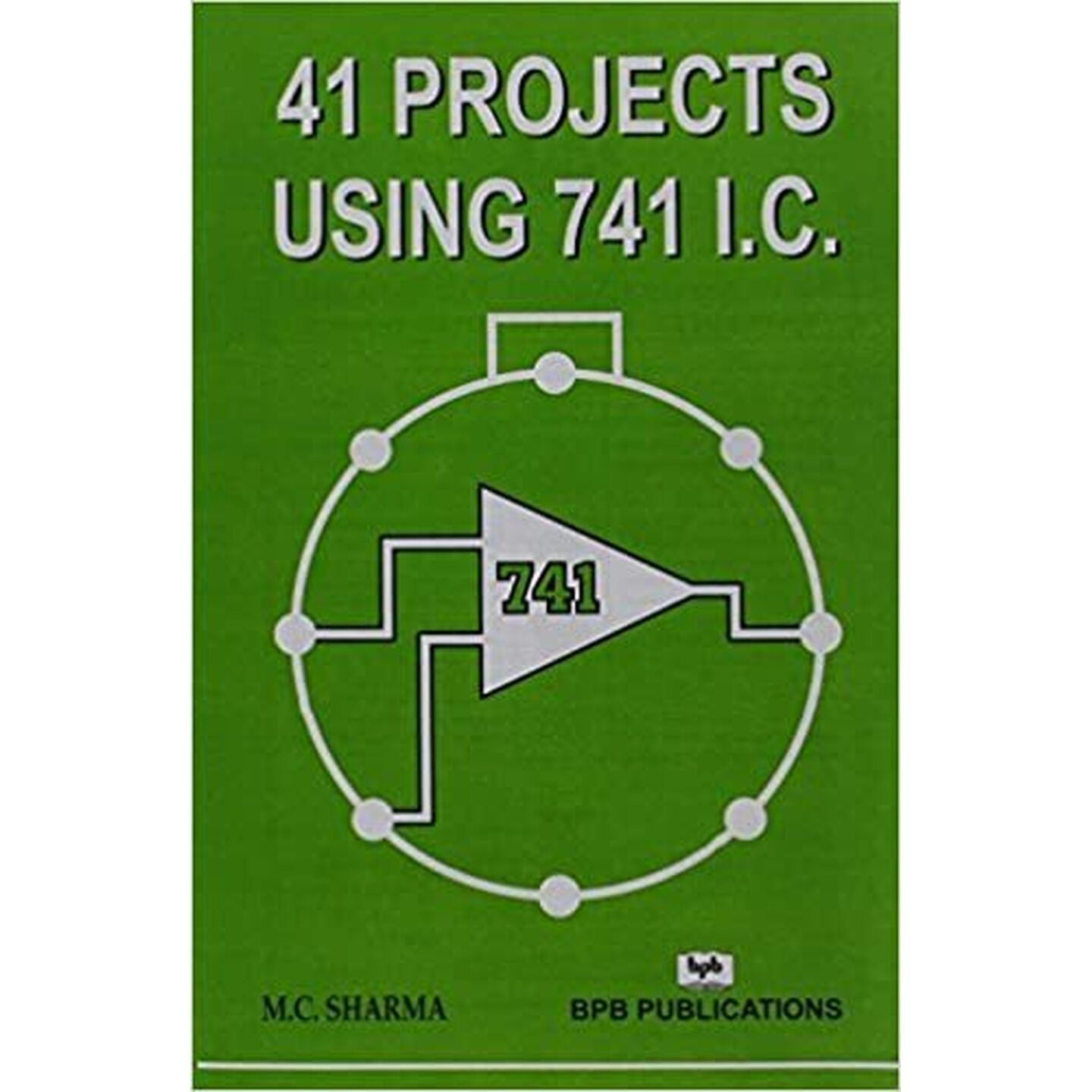 41 Projects Using 741 IC Book